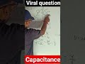 viral question #capacitance #trendingshorts #NEET/JEE#byvijaychauhansir