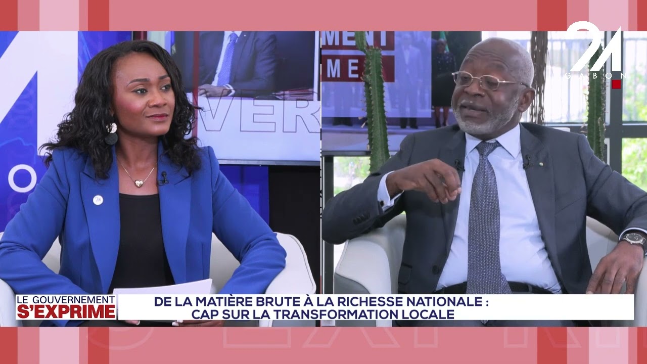 LE GOUVERNEMENT S'EXPRIME : DE LA MATIÈRE BRUTE À LA RICHESSE NATIONALE, CAP SUR LA TRANSFORMATION