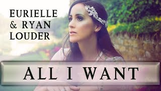 EURIELLE & RYAN LOUDER - All I Want (Official Lyric Video) chords