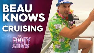 Beau Knows Cruising | NRL Footy Show
