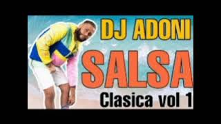 Salsa Clasica Mix VOL 1. en VIVO ( DJ ADONI ) Si es salsa es Salsa ...