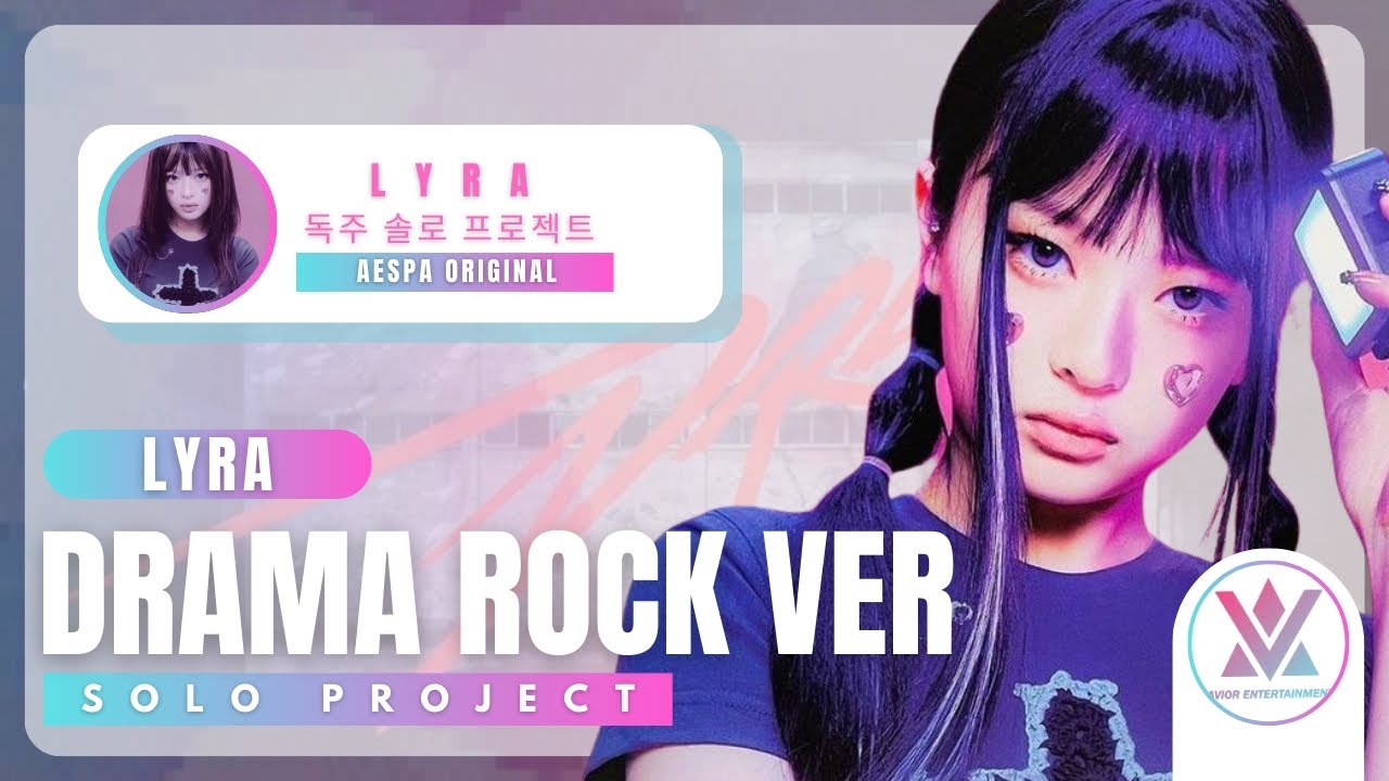 [PROJECT] DRAMA ROCK VERSION - LYRA (ORIGINAL BY AESPA) - YouTube