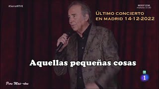 Joan Manuel Serrat - Aquellas pequeñas cosas - Último concierto en Madrid canción a canción 14-12-22