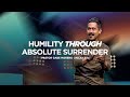 Humility Through Absolute Surrender (Micah 6:8 NKJV) - Pastor Gabe Moreno