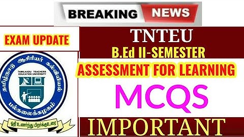 TNTEU B.Ed II-SEMESTER: MCQS - ASSESSMENT FOR LEARNING