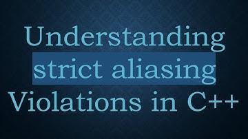 Understanding strict aliasing Violations in C+ +