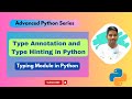 Type Annotation & Type Hinting  in Python | Typing Module | Advanced Python Series | #python