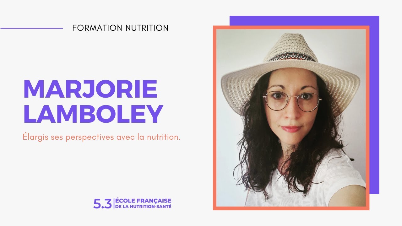 Marjorie et sa volonté de faire une formation professionnalisante en nutrition.