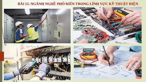 Giáo án PowerPoint Bài 12: Ngành nghề phổ biến trong lĩnh vực kĩ thuật điện | Công nghệ 8 Chân trời