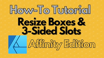 How-To Resize Boxes and Slots - Affinity Edition