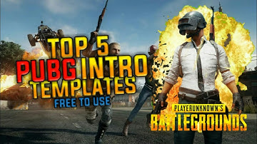 TOP 5 PUBG INTRO TEMPLATES ( PUBG INTRO NO TEXT )