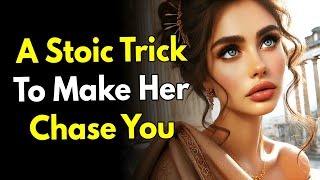 A Stoic Trick to Make Her Chase You (Even After the Breakup)