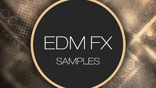 EDM FX Samples - SFX Sample Packs - Sound Effects for Download