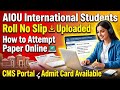 AIOU International Students Roll No Slip Uploaded | Admit Card Available Now on CMS Portal