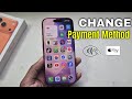 How To Change Payment Method On iPhone 17 Pro/Max/Air