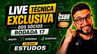 LIVE TÉCNICA EXCLUSIVA CSBB | PARTE 1 | ESTUDOS | RODADA 17