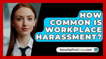 How Common Is Workplace Harassment? - SecurityFirstCorp.com