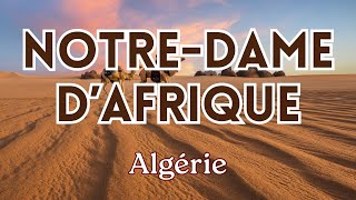 NOTRE DAME D’AFRIQUE_Algérie