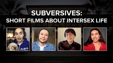 Subversives: Short Films about Intersex Life