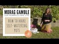 How to Make Self-Watering Pots: Morag Gamble - Our Permaculture Life