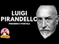 Luigi Pirandello - pensiero e poetica