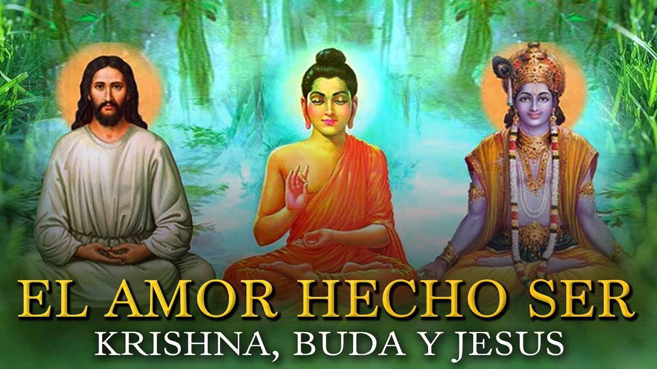 EL AMOR HECHO SER: Krishna, Buda y Jesús – Con Seba y Benja