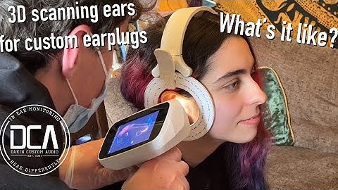 Getting My Ears 3D Scanned - Dakin Custom Audio Earplugs