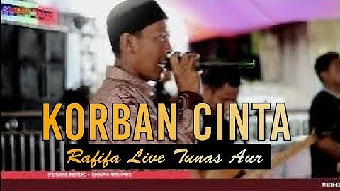KORBAN CINTA | RAFIFA MUSIC | LIVE TUNAS AUR | wd