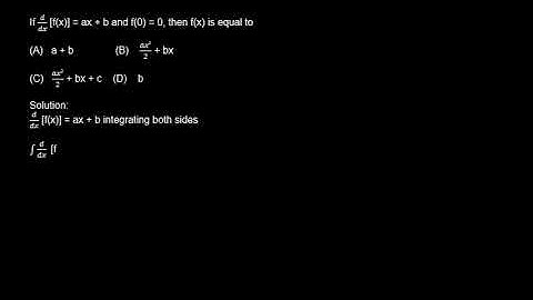 2023-If d[f(x)]/dx =ax + b and f(0) = 0, then f(x) is equal to