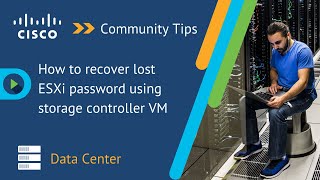 How to recover lost ESXi password using storage controller VM