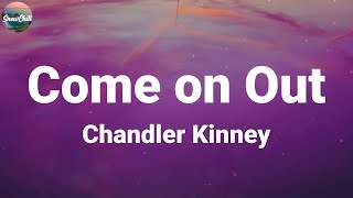 Chandler Kinney ~ Come on Out / Lyric Video Resimi