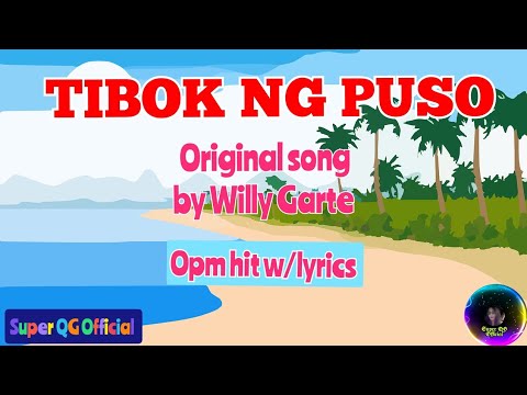 TIBOK NG PUSO By Willy Garte with lyrics