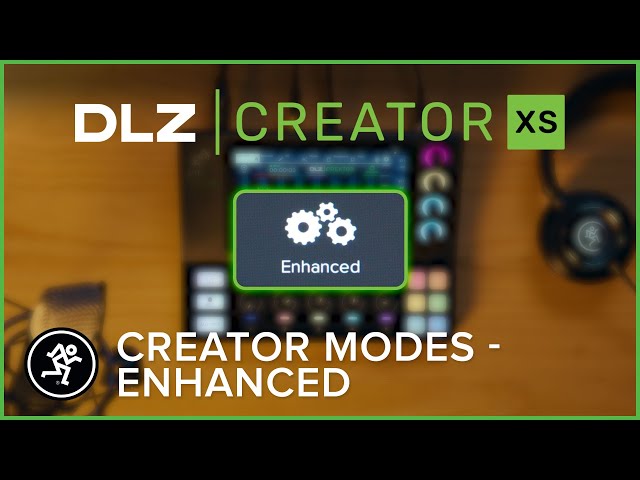 DLZ Creator XS Overview - Creator Modes - Enhanced
