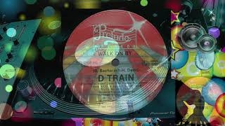D Train - Walk On By Extended Version