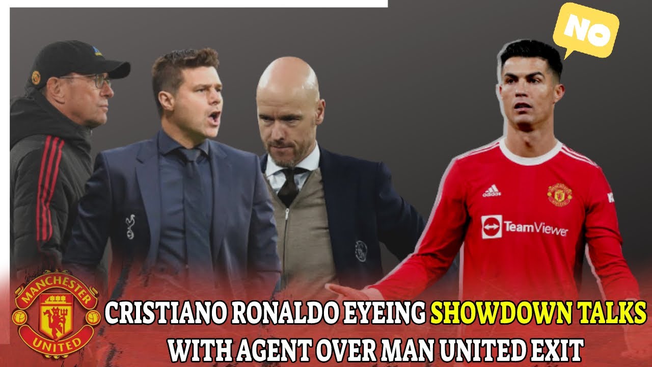 Cristiano Ronaldo eyeing 'showdown talks' with agent over Man Utd exit.
