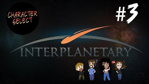 Interplanetary #3 - Intrasolar Close Shot Competition - CharacterSelect
