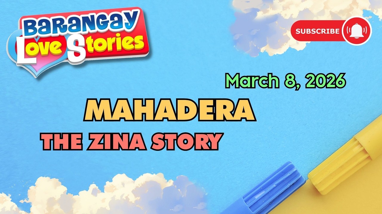 MAHADERA - ZINA | BARANGAY LOVE STORIES | PAPA DUDUT STORIES | MARCH 8, 2026