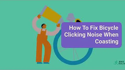 How To Fix Bicycle Clicking Noise When Coasting