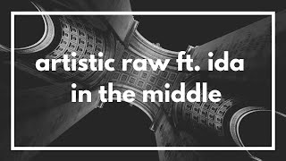 artistic raw, ida - in the middle / lyrics Resimi