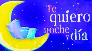 TE QUIERO NOCHE Y DIA - cuentos infantiles - poemas para niños by Imagiland Kids 119,404 views 4 years ago 3 minutes, 39 seconds