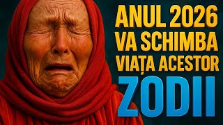 Baba Vanga a prezis că anul 2026 va schimba viața acestor zodii