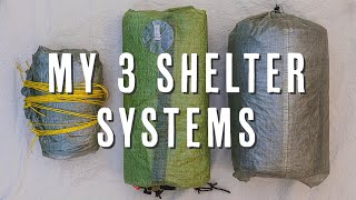 My Three Shelter Systems For Lightweight Backpacking