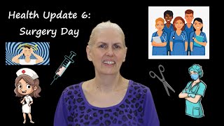 Health Update 6: Surgery Day