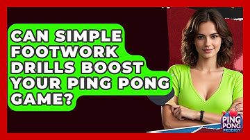 Can Simple Footwork Drills Boost Your Ping Pong Game? - Ping Pong Prodigy