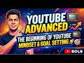 Start Small, Think Big | YouTube Success Mindset | YouTube Advance Lesson 1
