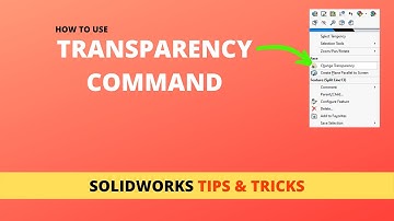 SOLIDWORKS - Tips&Tricks | Transparency Command