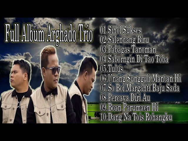 ARGHADO TRIO Full Album Lagu Batak Terbaru 2023 ~ Kumpulan Lagu Viral Tiktok ~ Sihol Sukses #ARGHADO class=