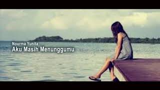 Nourma Yunita Aku masih menunggumu