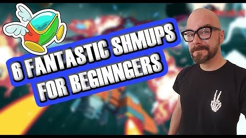 6 Fantastic Shmups for Beginners!