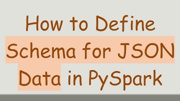 How to Define Schema for JSON Data in PySpark